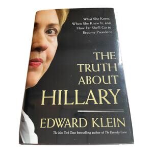 The Truth About Hillary by Edward Klein Hardcover Book